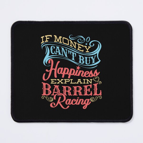 Item preview, If Money Can't Buy Happiness Explain Barrel Racing designed and sold by jaygo.