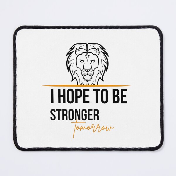 Item preview, i hope to be stronger tomorrow, Gift shirt Essential T-Shirt designed and sold by YouSsefHN05.