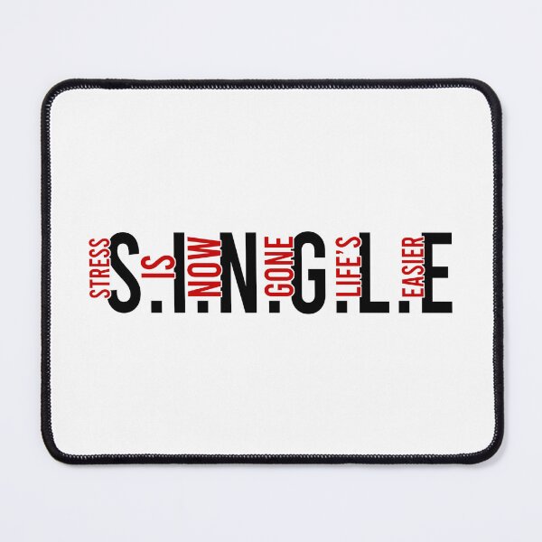 Item preview, S.I.N.G.L.E Stress is now gone, life's easier designed and sold by Bigilyy.
