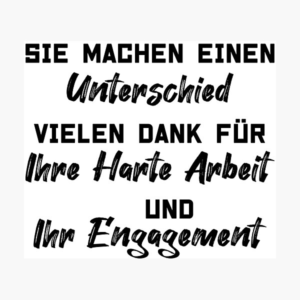 "Sie machen einen Unterschied Vielen Dank für Ihre harte Arbeit und