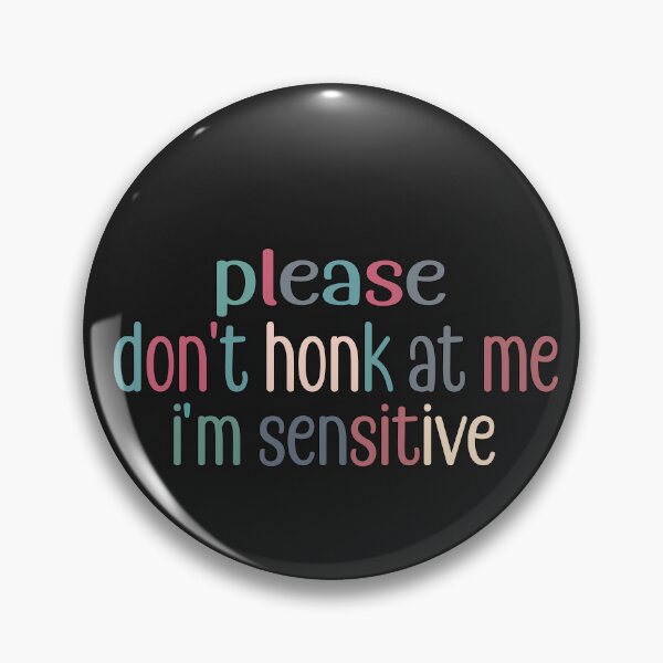 Item preview, please don't honk at me i'm sensitive designed and sold by retro10.