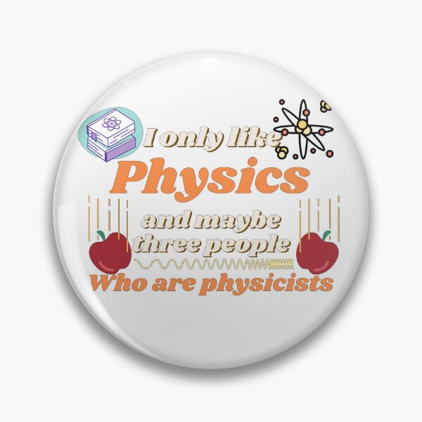 Item preview, I only like physics, and maybe three people, who are physicists designed and sold by NoetherSym.