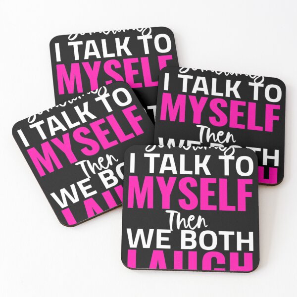 Item preview, Womens Sometimes I Talk To Myself Then We Both Laugh designed and sold by rozlinpothig.