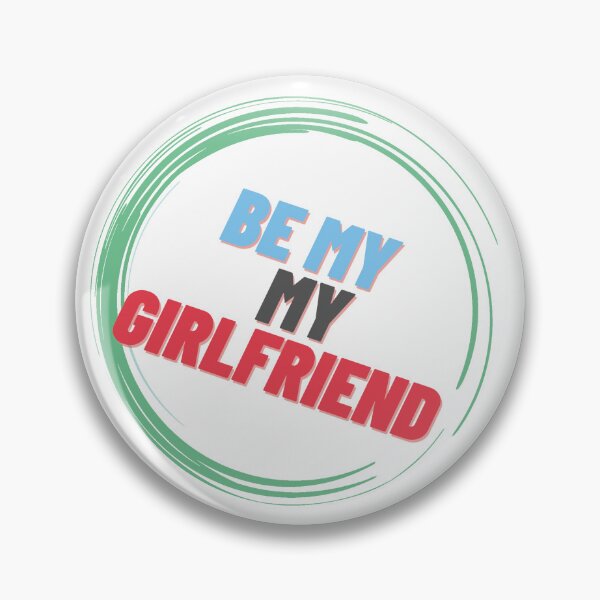 Artikelvorschau, Be my girlfriend entworfen und verkauft von Tarsalla.