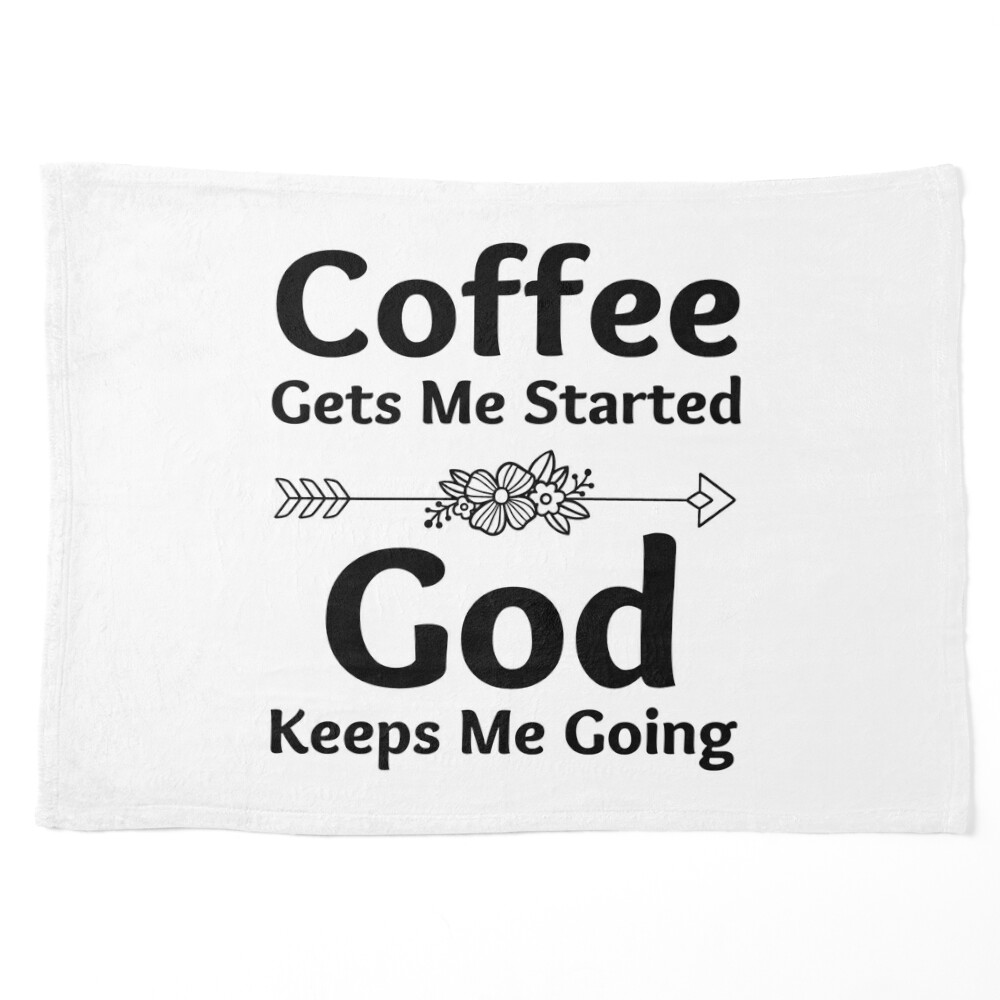 Coffee Gets Me Started God Keeps Me Going, Spiritual Gift, Faith Gift Mug,  Inspirational Gift Coffee Mug for Sale by ElegantGifts