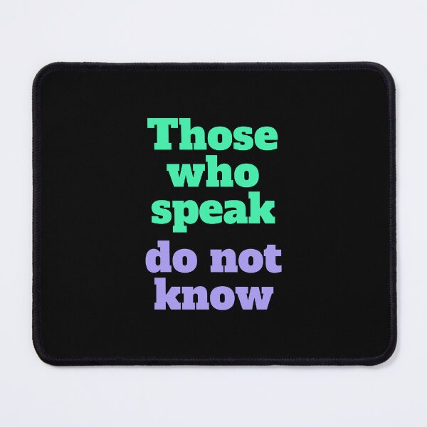 Item preview, Those who speak do not know designed and sold by hinteo.