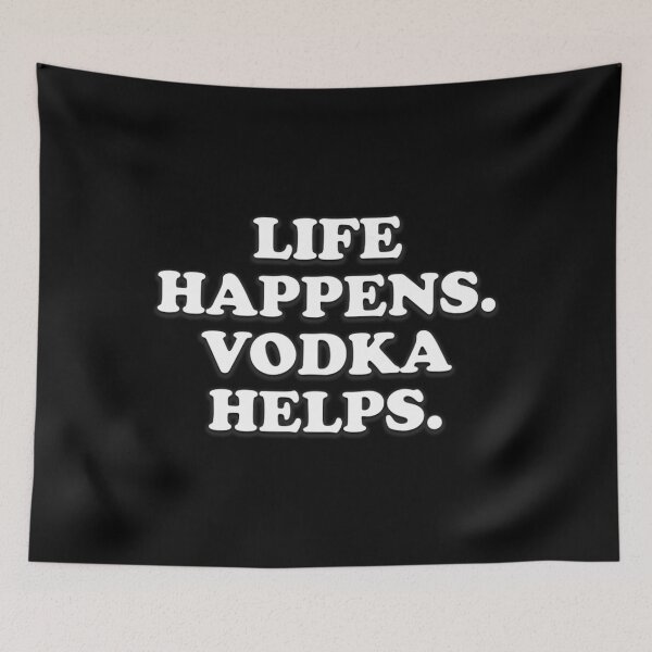 Item preview, Life Happens Vodka Helps Funny Alcohol Drinking designed and sold by hardrhubarb1587.