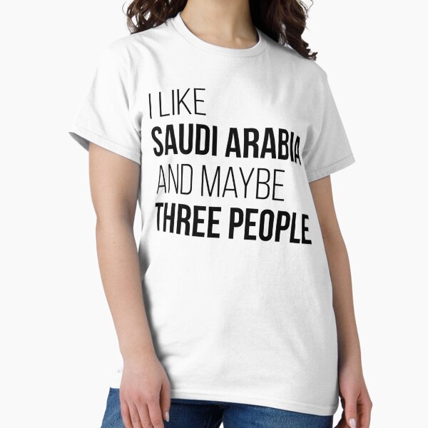 Item preview, I Like Saudi Arabia And Maybe Three People    designed and sold by SusanBonnDesig.