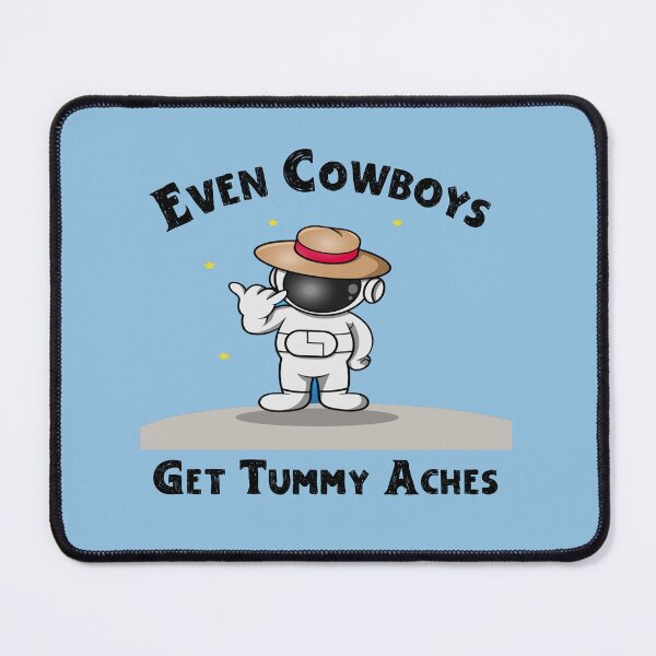 Item preview, Even Cowboys Get Tummy Aches designed and sold by designsdetour.