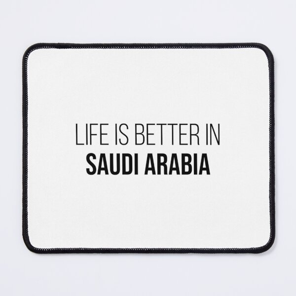 Item preview, Life is better in Saudi Arabia   designed and sold by SusanBonnDesig.