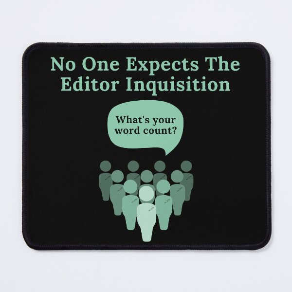 Item preview, No One Expects The Editor Inquisition designed and sold by TheKnightWriter.