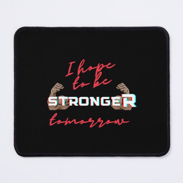 Item preview, i hope to be stronger tomorrow, Gift shirt Essential T-Shirt designed and sold by YouSsefHN05.