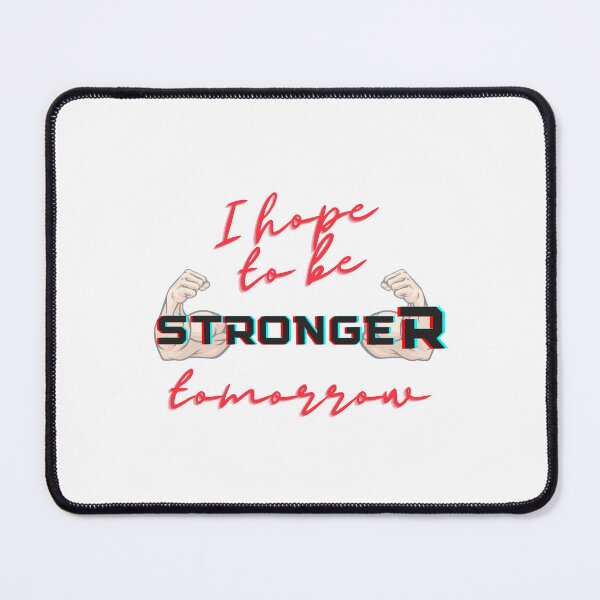 Item preview, i hope to be stronger tomorrow Sticker designed and sold by YouSsefHN05.