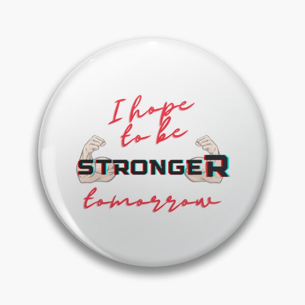 Item preview, i hope to be stronger tomorrow Sticker designed and sold by YouSsefHN05.