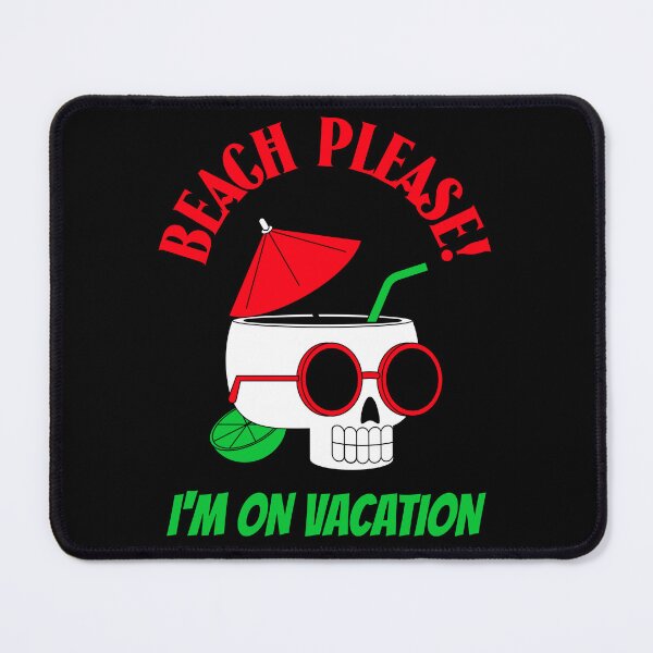 Item preview, BEACH PLEASE! I'M ON VACATION designed and sold by MJ96-PRO.
