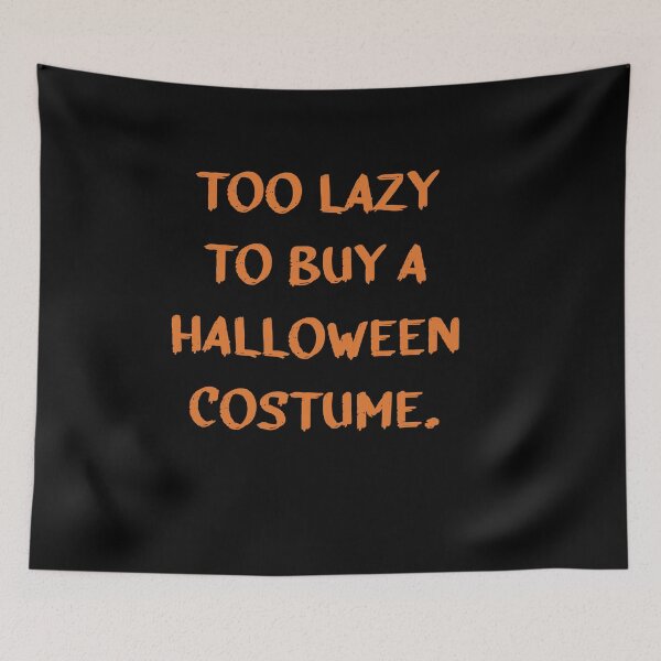 Item preview, Too Lazy to Buy a Halloween Costume orange designed and sold by Krista Robertson.
