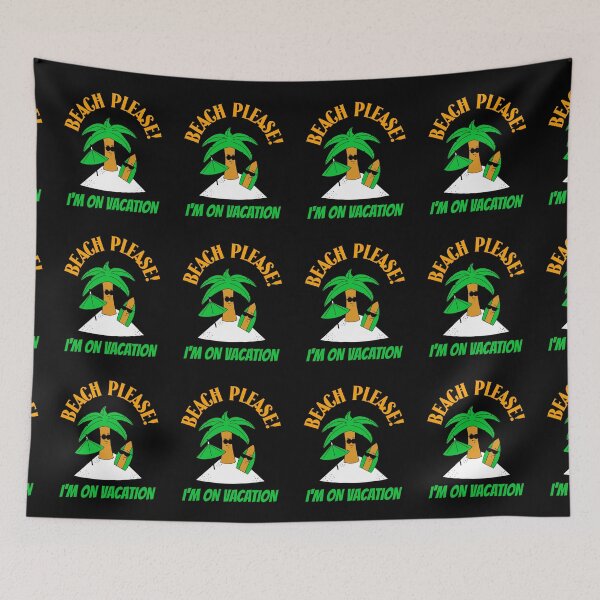 Item preview, BEACH PLEASE! I'M ON VACATION designed and sold by MJ96-PRO.