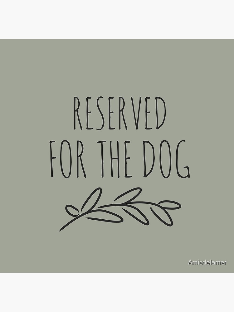 Reserved for the dog by Amisdelamer