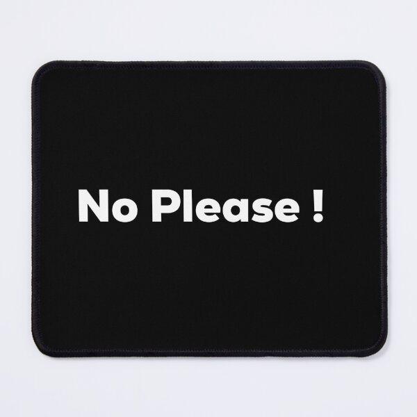 Item preview, No Please designed and sold by So Witcasm ?.