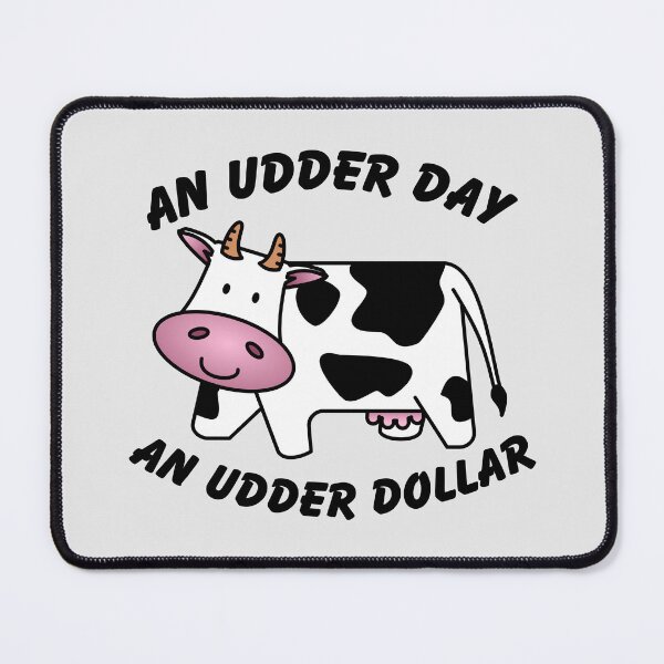 Item preview, An Udder Day An Udder Dollar designed and sold by DeadRight.
