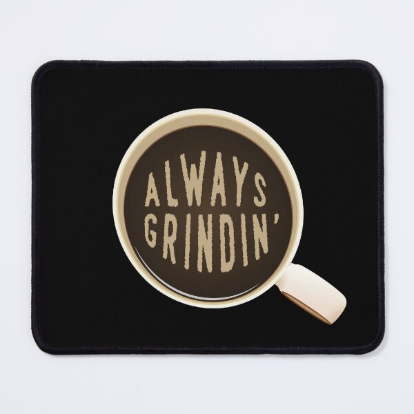 Item preview, Always Grindin' designed and sold by DeadRight.