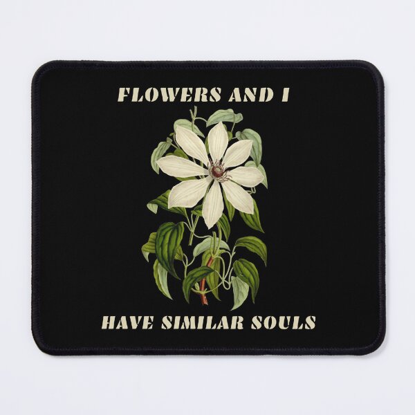 Item preview, FLOWERS AND I HAVE SIMILAR SOULS designed and sold by netdota.
