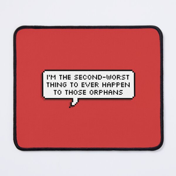 Item preview, Technoblade Quote: I'm the Second-Worst Thing to Ever Happen to Those Orphans designed and sold by BernieGrant.