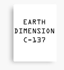 Earth Dimension C-137 Canvas Print
