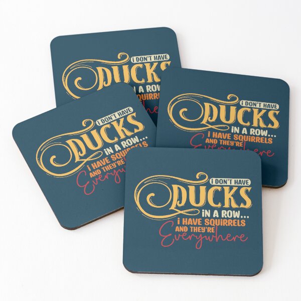 Item preview, I Dont Have Ducks in a Row I Have Squirrels and Theyre Everywhere designed and sold by DebbisPalette.