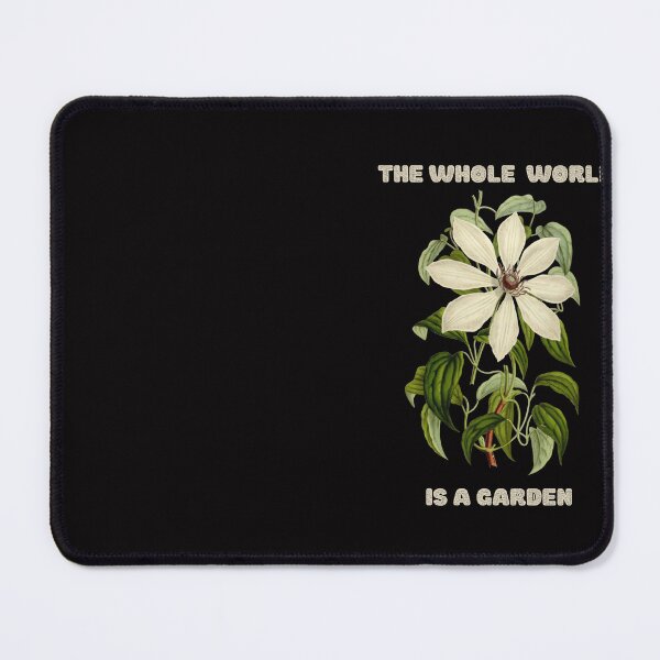 Item preview, THE WHOLE WORLD IS A GARDEN designed and sold by netdota.