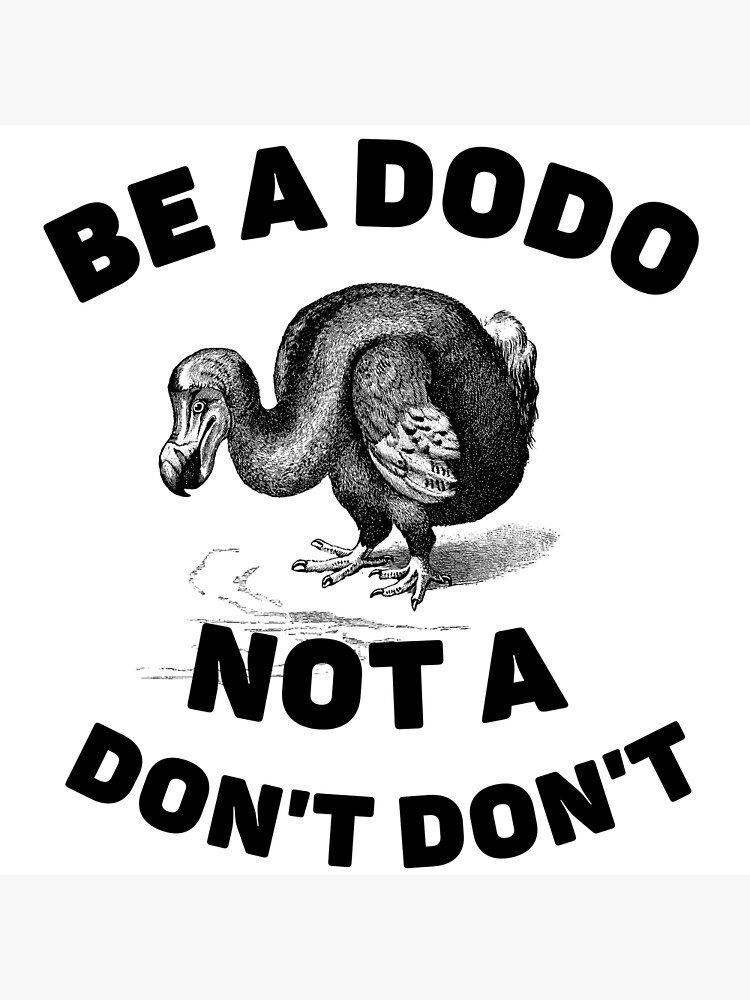 Don't Be a Dodo