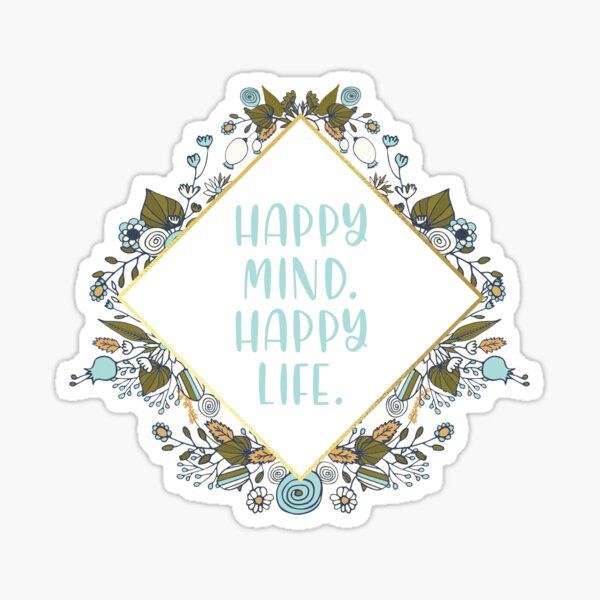 Happy Mind Happy Life Sticker