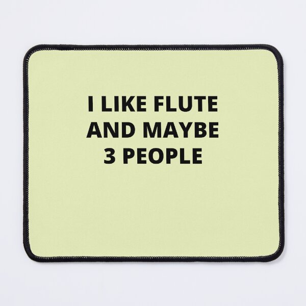 Item preview, I Like Flute And Maybe 3 People For Flute Player And Orchestra Musicians As A Jazz Flutist designed and sold by Funwithmusic.