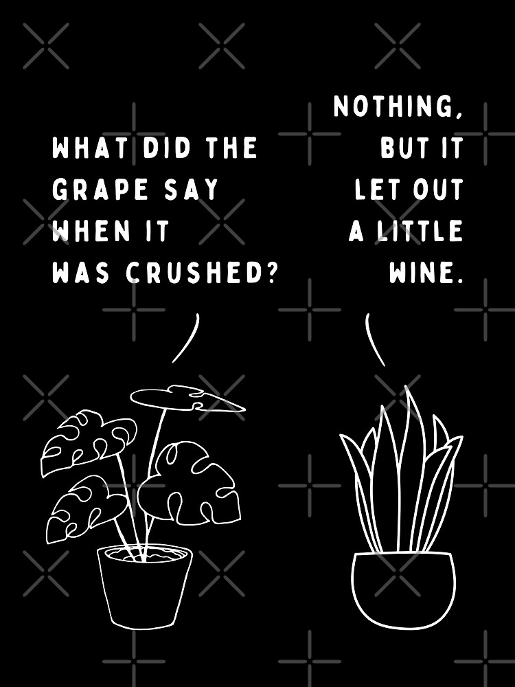 "Plant joke What did the grape say when it was crushed? " Poster for