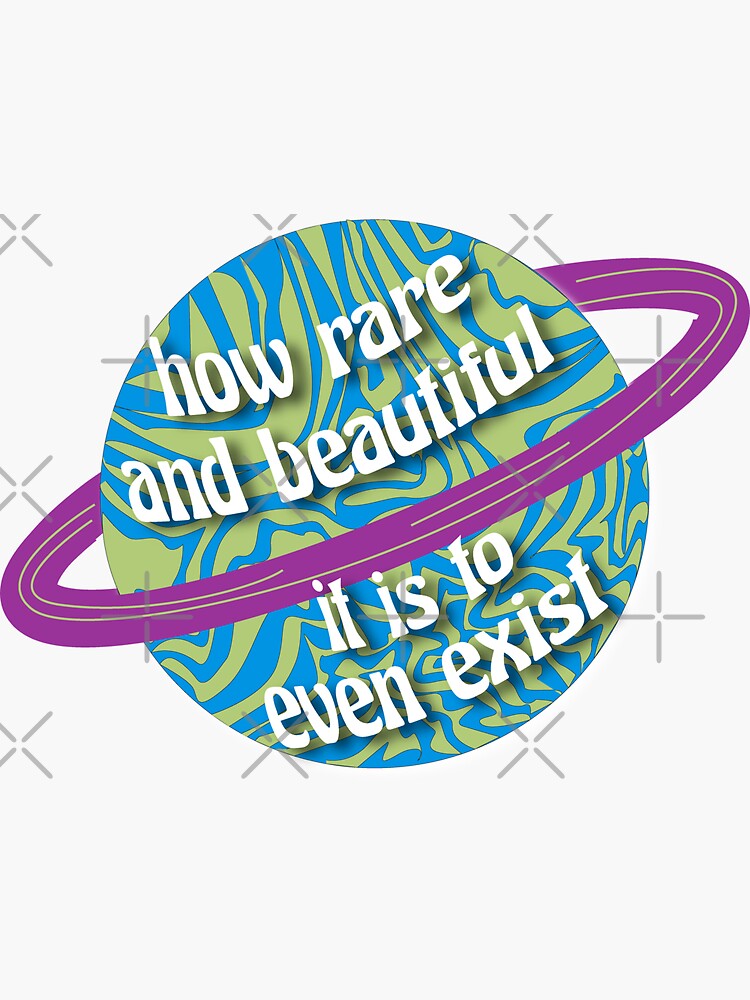  how rare and beautiful it is to even exist sticker for sale by vivid