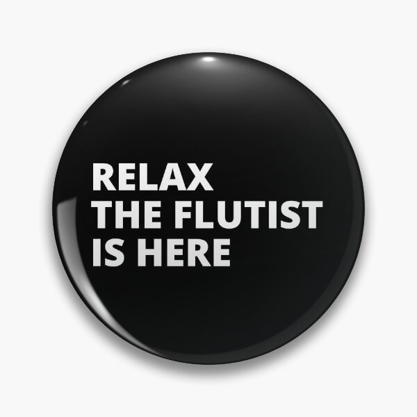 Item preview, Relax The Flutist Is Here For Flute Player And Orchestra Musicians As A Jazz Flutist designed and sold by Funwithmusic.