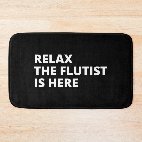 Item preview, Relax The Flutist Is Here For Flute Player And Orchestra Musicians As A Jazz Flutist designed and sold by Funwithmusic.