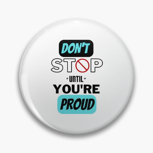 Item preview, DON'T STOP UNTIL YOU'RE PROUD designed and sold by AG4ART.