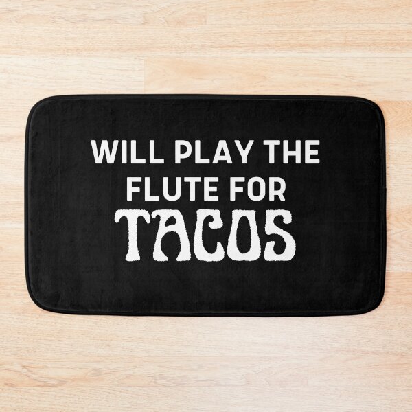 Item preview, Will Play The Flute For Tacos For Flute Player And Orchestra Musicians As A Jazz Flutist designed and sold by Funwithmusic.