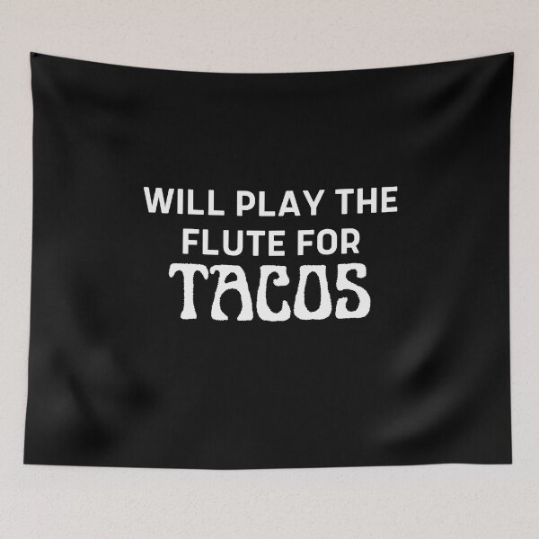 Item preview, Will Play The Flute For Tacos For Flute Player And Orchestra Musicians As A Jazz Flutist designed and sold by Funwithmusic.
