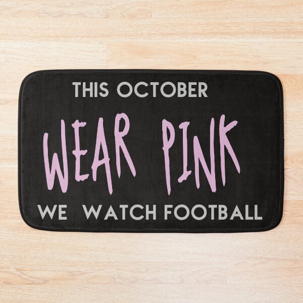 Item preview, In October We Wear Pink And Watch Football designed and sold by Sasi1037.