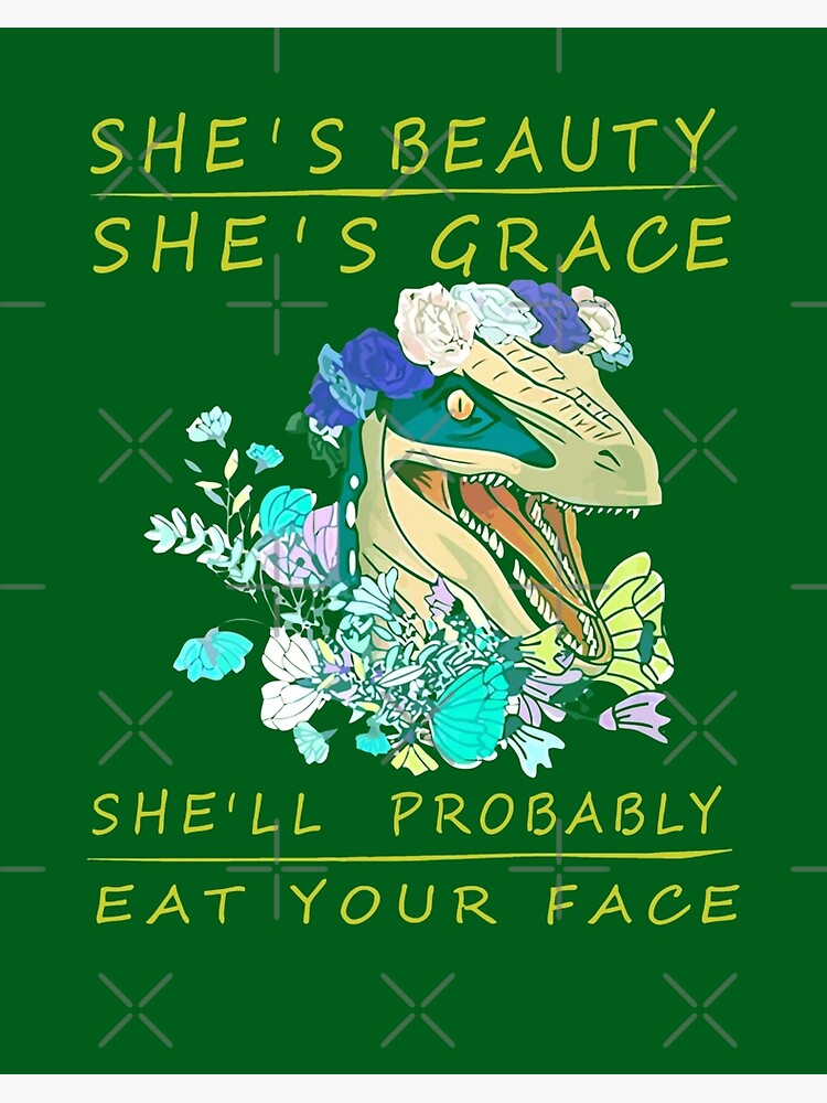 She's Beauty She's Grace She'll Probably Eat Your Face Tee She's Beauty She's Grace She'll Probably Eat Your Face Tee