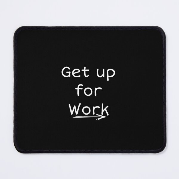 Item preview, get up for work designed and sold by Artfits.