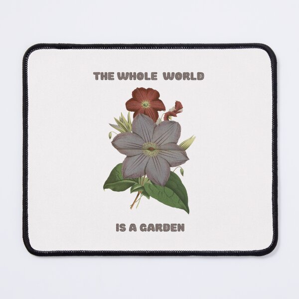 Item preview, THE WHOLE WORLD IS A GARDEN designed and sold by netdota.