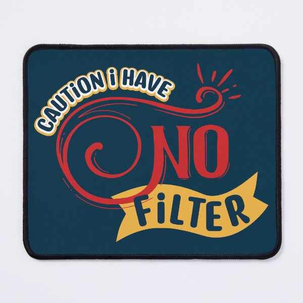 Item preview, Caution I Have No Filter - Sarcastic Humor designed and sold by DebbisPalette.