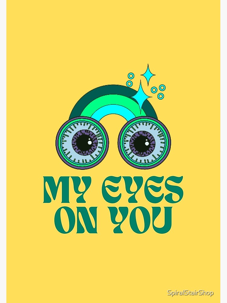 "My eyes on you Funny Design Suitable for kids" Poster for Sale by