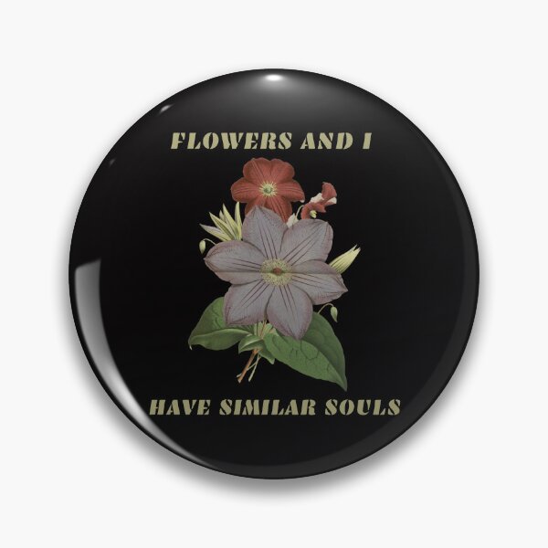Item preview, FLOWERS AND I HAVE SIMILAR SOULS designed and sold by netdota.