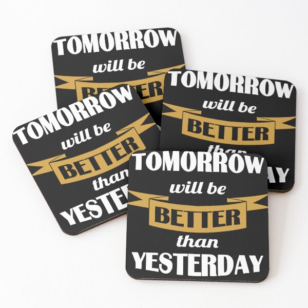 Item preview, Tomorrow will be better than yesterday - funny motivational quote designed and sold by latelierdechris.