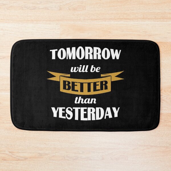 Item preview, Tomorrow will be better than yesterday - funny motivational quote designed and sold by latelierdechris.