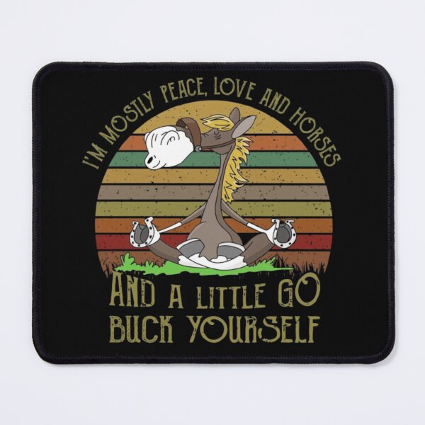 Item preview, I'M MOSTLY PEACE, LOVE AND HORSES AND A LITTLE GO BUCH YOURSELF designed and sold by HBAshop20.